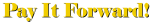 Pay It Forward - print res png over transparency